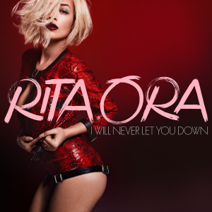 RITA-ORA-I-Will-Never-Let-You-Down-2014-Alternate-1200x1200