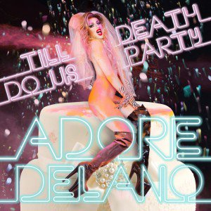 AdoreDelano_TillDeathDoUsParty_1600x1600_r1