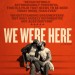 we were here