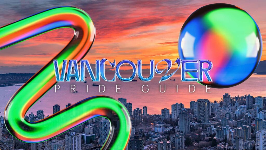 Vancouver Pride Guide with British Airways A city of smiles and