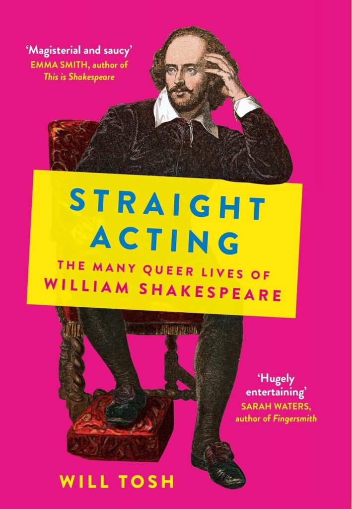 Cover of Straight Acting: The Many Queer Lives of William Shakespeare by Will Tosh