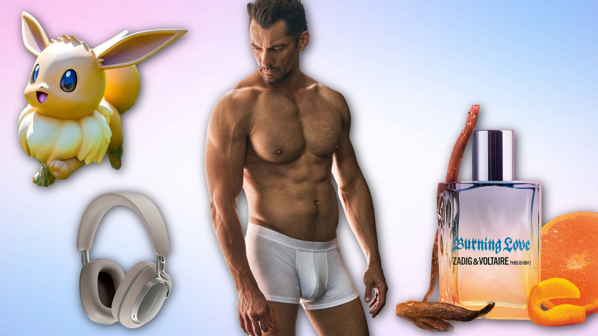 A shirtless David Gandy in white underwear stands in the centre, surrounded by a cartoon Eevee, beige headphones, and a bottle of Zadig & Voltaire Burning Love perfume with orange slices